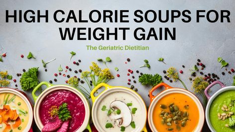 High Calorie Soups for Weight Gain - The Geriatric Dietitian High Calorie Soups, Geriatric Nutrition, Puree Soup Recipes, Cheesy Croutons, Pureed Diet, Healing Soup, High Calorie, Nutrition Facts Label, Pureed Soup