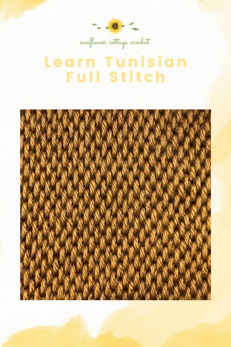 How To Crochet The Tunisian Full Stitch - Sunflower Cottage Crochet Tunisian Full Stitch, Tunisian Hooks, Cottage Crochet, Sunflower Cottage, Tunisian Crochet Pattern, Honeycomb Stitch, Basketweave Stitch, Simply Crochet, Learn How To Crochet