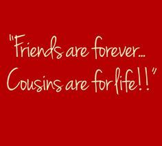 Cousin power!!!!! Best Cousin Quotes, Best Quotes Wallpapers, Happy Birthday Cousin, Best Cousin, Cousin Quotes, Cousin Love, Quotes By Authors, Sharing Quotes, Trendy Quotes