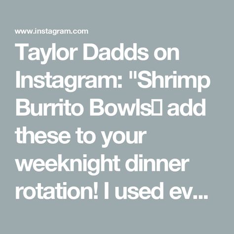 Taylor Dadds on Instagram: "Shrimp Burrito Bowls🤩 add these to your weeknight dinner rotation! I used everything from Trader Joe’s for this one, but there are many ways to switch this up! so easy & delicious🤌🏼 comment “shrimp” to get the recipe sent right to ya! recipe is also linked in my bio and on onebalancedlife.com" Trader Joes Shrimp Recipes, Dynamite Shrimp Bowl, Healthy Shrimp Burrito, Trader Joe’s Shrimp Tacos, Trader Joe’s Shrimp Recipe, Shrimp Burrito, Dinner Rotation, Burrito Bowls, Burrito Bowl