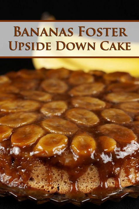 A bananas foster upside down cake: A large round cinnamon rum cake, topped with bananas and a cinnamon rum caramel... upside-down cake style. Pineapple Upside Down Cinnamon Rolls, Bananas Foster Upside Down Cake Recipe, Banana Foster Cake Recipe, Bananas Foster Cake, Alcoholic Cupcakes, Banana Foster Recipe, Banana Upside Down Cake, Banana Desserts, Banana Cakes