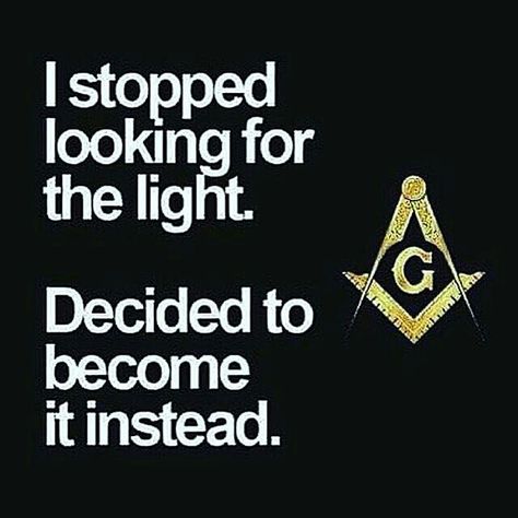 Become the Light Freemason Quotes Wisdom, Freemasonry Quotes, Freemasonry Art, Freemason Quotes, Warrior Of The Light, Solomons Temple, Free Mason, Masonic Art, Viking Quotes