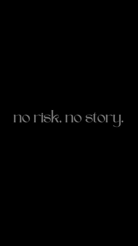 no risk, no story No Risk No Story Wallpaper, Risk Wallpaper, No Risk No Story Tattoo, No Risk No Fun, No Risk No Story, Risk Quotes, Wise Inspirational Quotes, Best Self Quotes, Magic Fox