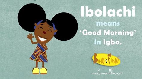 Ibolachi is a good morning greeting in the Igbo language. Igbo is one of the major languages spoken in Nigeria. Have a wonderful morning and a great week ahead. Ghana Language, Wolof Language, African Languages, Yoruba Language, Mother Africa, Nigerian Culture, West African Food, The Gambia, Classroom Crafts