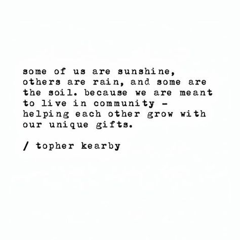 Topher Kearby, Words Inspiration, Helping Each Other, Soul Searching, August 1, Inspiration Quotes, Personal Development, Real Life, Meant To Be