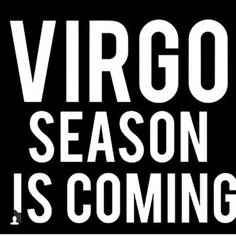 Virgo Season Is Coming, September Birthday Month, All About Virgo, Season Quotes, Virgo Traits, Virgo Quotes, Virgo Season, Virgo Women, Virgo Sign