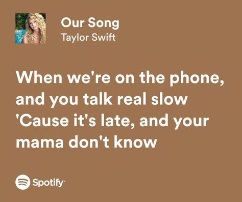 Our Song Taylor Swift Aesthetic, Taylor Swift Crush Songs, Our Song Lyrics Taylor Swift, Taylor Swift Our Song Lyrics, Our Song Aesthetic, Taylor Swift Debut Lyrics, Our Song Taylor Swift, Songs Journal, Song Taylor Swift