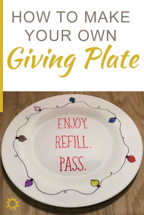 The Giving Plate has no owner. It's enjoyed, refilled, and passed to the next person. Find out how easy it is to make your own giving plate. Giving Plates Diy, Diy Giving Plate, How To Paint On Plates Diy, The Giving Plate Diy, Giving Plate Ideas, Plate Painting Ideas Diy, Diy Sharpie Crafts, The Giving Plate, Sharpie Plates