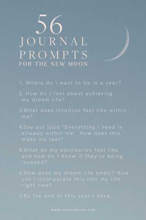 New moon journal prompts: where do I want to be in a year? how do i feel about achieving my dream life? by the end of the year i have.... click the link to check out the full list New Moon Intentions Journal, New Moon Journaling, Journal Prompts To Find Your Purpose, Values Journal Prompts, Journal Prompts For Sexuality, New Moon Journal Prompts, Full Moon Journal Prompts, Bedtime Journal, New Moon Journal