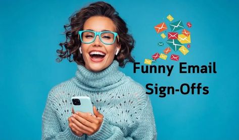 75 Funny Email Sign-Offs to Wrap It Up with a Chuckle! Unhinged Email Sign Offs, Funny Email Sign Offs, Email Sign Offs, Out Of Office Email, Funny Emails, Work Email, Email Sign, Best Email, Sign Off