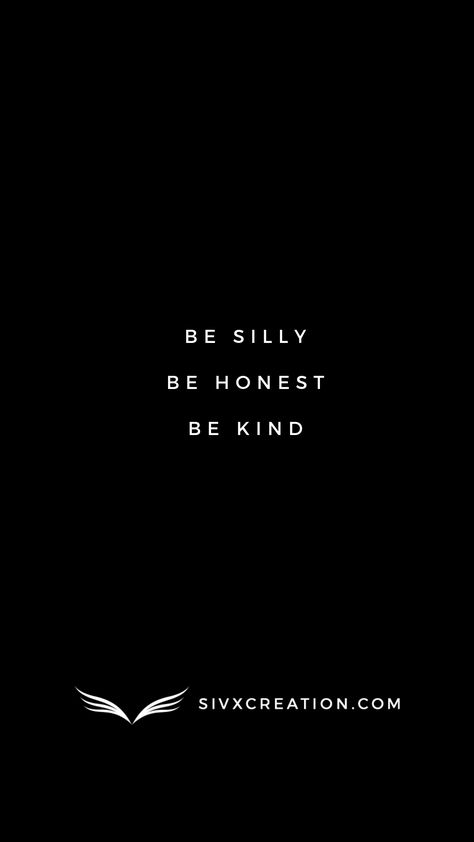 Agenda Quotes, Be Kind Quotes, Kind Quotes, Sully Erna, Deep Quote, Be Silly, Be Honest, Motivational Quote, Be Kind