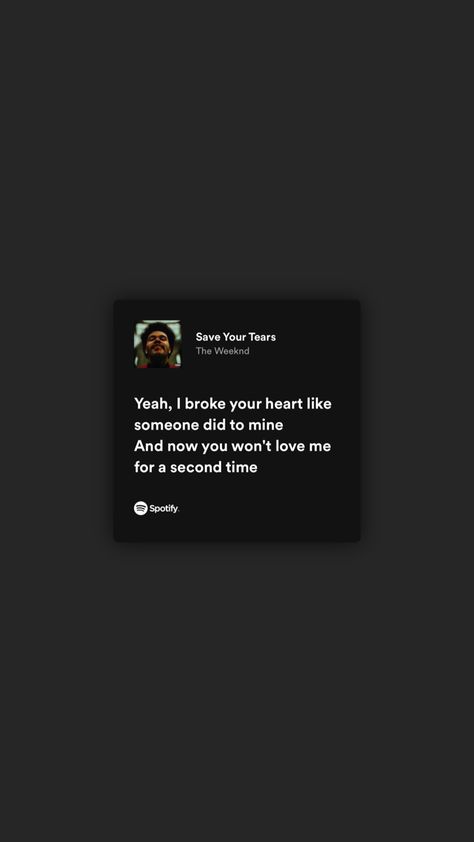 Weeknd Save Your Tears, Second Love Quotes, Weeknd Background, Torn Lyrics, Weeknd Lyrics, The Weeknd Background, Save Your Tears, Iphone Background Quote, The Weeknd Songs