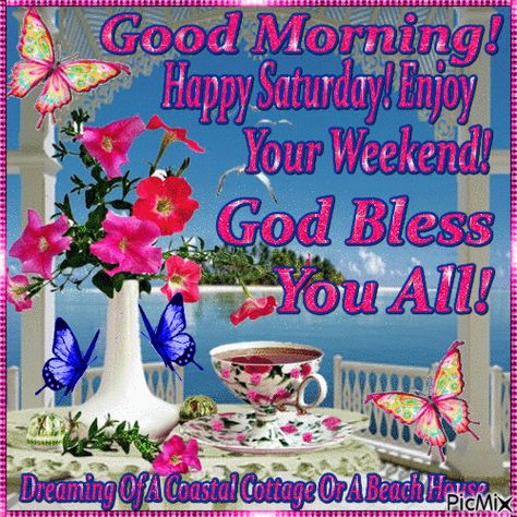 Good Morning! Happy Saturday! Enjoy Your Weekend! Good Morning Happy Weekend, Good Morning Saturday Images, Happy Saturday Quotes, Happy Saturday Images, Happy Saturday Morning, Saturday Greetings, Saturday Images, Good Morning Happy Saturday, Good Morning Saturday