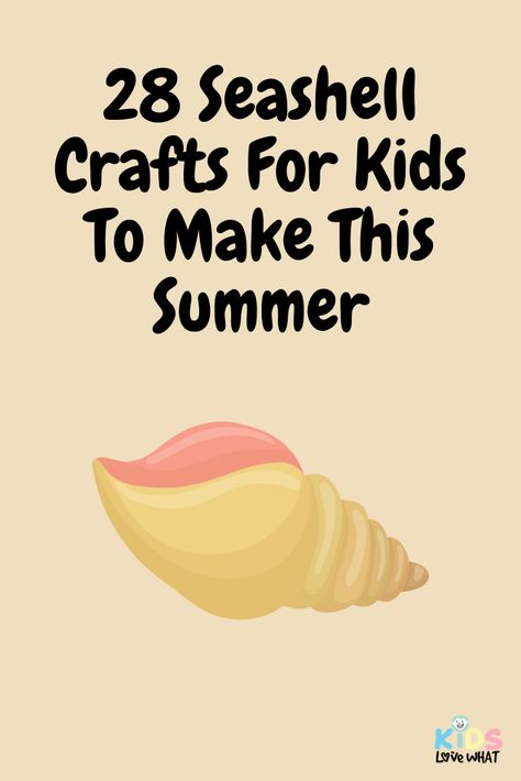 28 Seashell Crafts For Kids To Make This Summer - Kids Love WHAT Sea Shell Crafts Diy For Kids, Seashell Crafts Kids, Shell Crafts For Kids, Seashell Crafts For Kids, Shell Crafts Kids, Things To Collect, Beach Keepsakes, Beach Crafts For Kids, Seashell Ideas