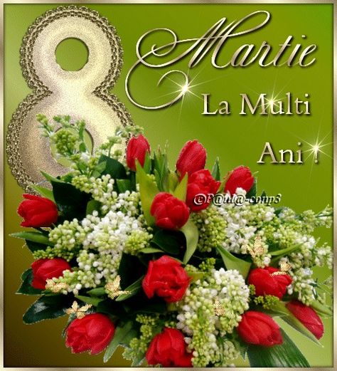 La Multi Ani De 8 Martie, La Multi Ani 8 Martie, 8 Martie, Happy Birthday Messages, Happy Birthday Greetings, Birthday Messages, Birthday Greetings, Holidays And Events, Home Ideas