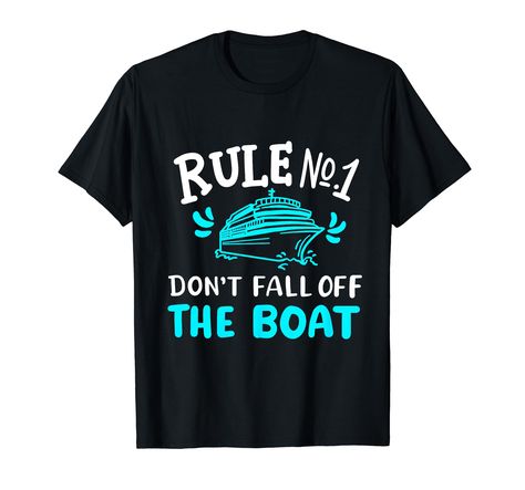 PRICES MAY VARY. Rule No1 Don't FAll Off The Boat. Great product for Christmas, birthday, and your next cruise trip. Lightweight, Classic fit, Double-needle sleeve and bottom hem Boat Humor, Boat Cruise, Boating Gifts, Boat Shirts, Bigger Boat, Retirement Humor, Funny Gifts For Dad, Cruise Shirt, Boat Design