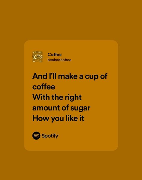 Coffee Song Lyrics, Coffee Lyrics, Song Qoutes, Spotify Lyrics, Dream Board, Hopeless Romantic, Song Lyrics, Love Of My Life, Of My Life