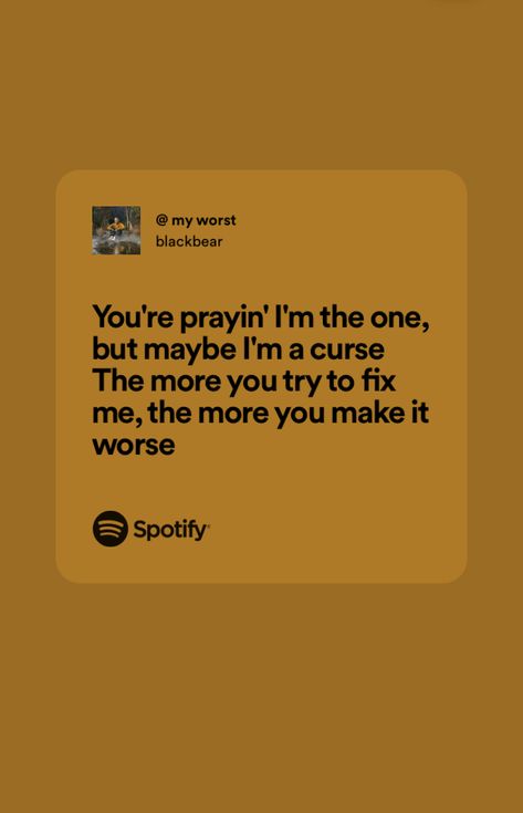 blackbear - @ my worst Song Lyrics Blackbear Song Lyrics, Blackbear Lyrics, Blackbear Songs, Lyric Aesthetic, Musical Artist, Bad Songs, Playlist Names, Quotes Lyrics, Cool Captions