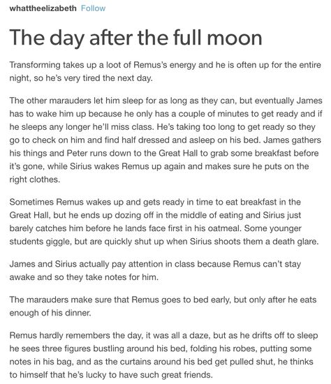 I love this. The only thing I dislike is how they portray Sirius and James as only paying attention when Remus can't. They were geniuses. Remus Lupin After Full Moon, Remus Full Moon, Remus Lupin Full Moon Headcanon, Remus Lupin Full Moon, Sirius And Remus Fanfiction, Wolfstar After Full Moon, Sirius And Remus Headcanons, Wolfstar Headcanons Remus And Sirius, Remus And James