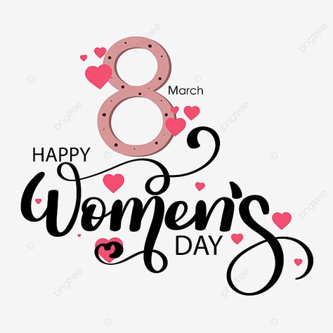 Womens Day Decoration, 8 March Women's Day Ideas, Womens Drawing, Happy 8 March, Happy International Womens Day, Happy Womens, Women's Day 8 March, Hearts Png, Happy March