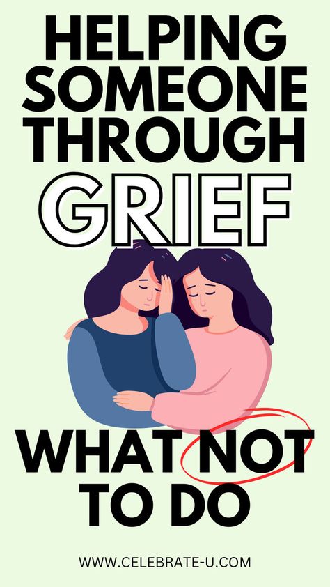 helping someone through grief: what not to do How To Help A Friend Grieve, How To Help Someone Grieve, Helping Someone Grieve, How To Grieve, Greiving Spouse, How To Comfort Someone Who Lost Someone, How To Comfort A Friend, Ways To Grieve, How To Comfort Someone