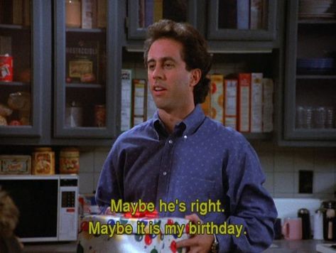 Jerry Seinfeld Quotes, Seinfeld Meme, Seinfeld Birthday, Sitcoms Quotes, Creative Birthday Ideas, Seinfeld Quotes, Jerry Seinfeld, Romantic Birthday, Birthday Quotes Funny