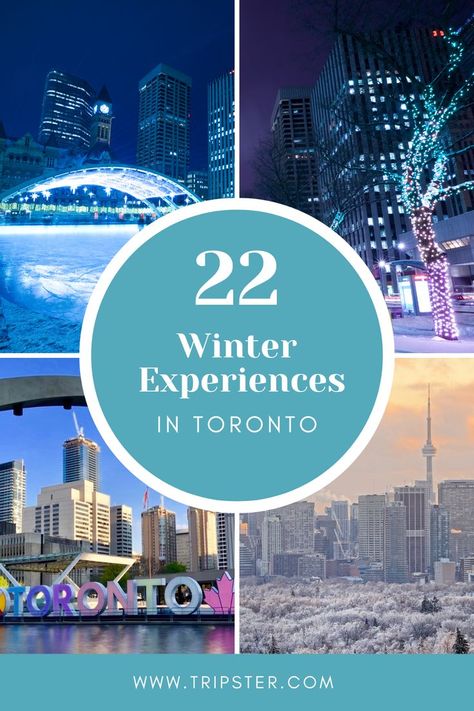 A collection of winter scenes in Toronto, Canada. In the top left corner, a well-lit outdoor skating rink against a backdrop of tall city buildings at night. To the right, buildings are adorned with festive holiday lights. The bottom left image features the iconic Toronto sign beside Lake Ontario, while the bottom right image displays a frosty city skyline with the CN Tower standing tall. The central text highlights "22 Winter Experiences in Toronto" with Tripster.com at the bottom. Toronto In February, Ottawa Canada Winter, Toronto Canada Winter, Toronto In Winter, Christmas In Toronto, Winter In Toronto, Toronto Activities, Toronto Vacation, City In Winter