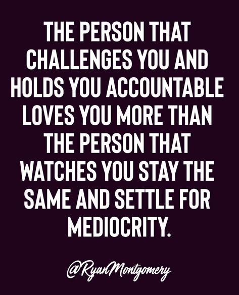 ✒️ The person that challenges you and holds you accountable loves you more than the person that watches you stay the same and settle for mediocrity. Accountable Quotes, Accountability Quotes, Soul Ties, Relationship Therapy, Interesting Conversation, Love Challenge, Gay Love, Love You More Than, Hold You