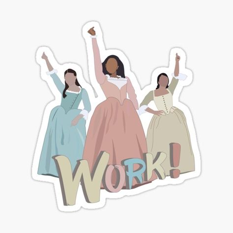 Schuyler Sisters Gifts & Merchandise | Redbubble Hamilton Stickers, Hamilton Wallpaper, Hamilton Gifts, John Laurens, Schuyler Sisters, Aaron Burr, Work Stickers, Hamilton Memes, Hamilton Musical