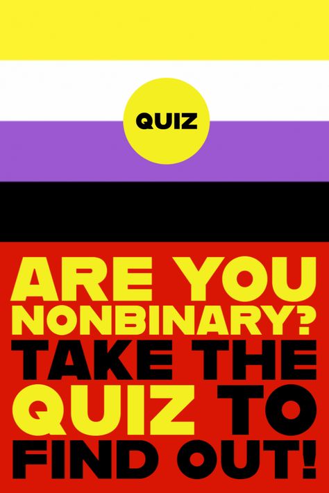 nonbinary quiz Coming Out As Nonbinary, Am I Nonbinary Quiz, Nonbinary Bingo, How To Come Out As Nonbinary, Am I Nonbinary, Non Binary Meaning, Nonbinary Pin, Non Binary Tips, Gender Envy Nonbinary