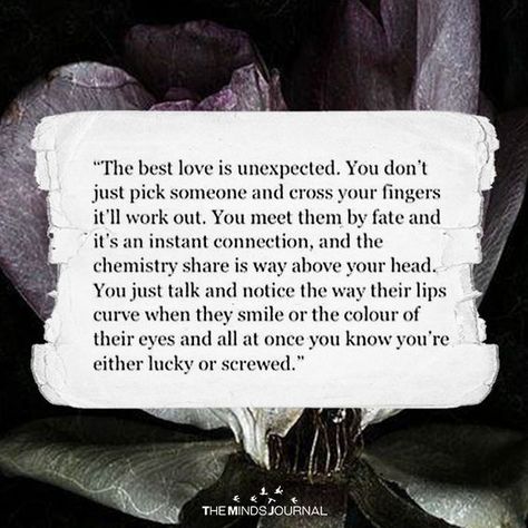 The Best Love Is Unexpected - https://themindsjournal.com/best-love-unexpected/ Unexpected Love Quotes For Him, Unexpected Love Quotes, Unexpected Love, Wedding Inspirations, Poem Quotes, Writing Ideas, New Quotes, Quotes For Him, Love Quotes For Him