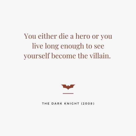 You either die a hero or you live long enough to see yourself become the villain. The Dark Knight 2008. The Dark Knight 2008, Batman Quotes, Hero Quotes, Harvey Dent, Villain Quote, Poetic Words, Dope Quotes, See Yourself, The Dark Knight