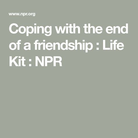 Coping with the end of a friendship : Life Kit : NPR End Of A Friendship Quotes, Loss Of A Friendship, Losing A Friendship, End Of A Friendship, When A Friendship Ends, Friendship Breakup, Things To Remember, Losing Friends, New Friendship