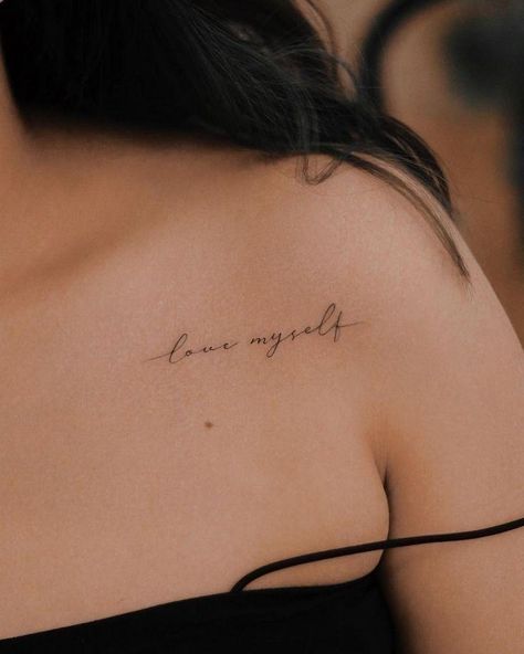 Love Yourself Collar Bone Tattoo, Loving Myself Tattoo, Love Yourself Hand Tattoo, Font Tattoo Women, Love Myself Tattoo Design, Love Yourself Tatuaje, Tattoo On Collar Bone For Women, Script Back Tattoo, Dainty Script Tattoos