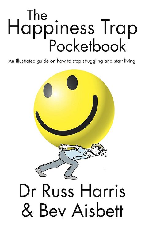 The Happiness Trap Pocketbook: An Illustrated Guide on How to Stop Struggling and Start Living eBook: Russ Harris, Bev Aisbett: Amazon.ca: Kindle Store Happiness Trap, Russ Harris, Lack Of Confidence, Start Living, Meaningful Life, Rich Life, Self Help Book, Low Self Esteem, Self Compassion