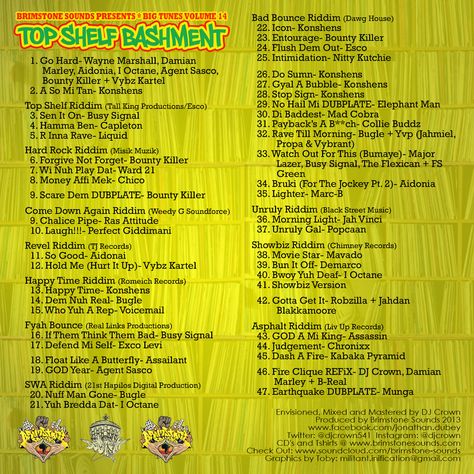 The full tracklist! Big Tunes Vol. 14 coming to a location near you very soon; inna straight dancehall stye. #dancehall #brimstonesounds #bigtunes #topshelfbashment #jamaica #djlife #mixtape #dj #reggae #volume14 #tracklist Jamaican Dancehall, Dancehall Playlist, Spice Dancehall Queen, Jamaican Music Playlist, Reggae Songs Playlists, Dancehall Music, Justin Beiber, Song Playlist, Mixtape