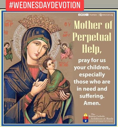 Mother of Perpetual Help, pray for us your children, especially those who are in need and suffering. 🛐 #WednesdayDevotion #MotherOfPerpetualHelp credit to #ArchdioceseOfManila #RCAMAOC Mother Of Perpetual Help Image, Mother Of Perpetual Help, Wednesday Prayer, Mary Images, Blessed Wednesday, Mother Mary Images, Bible Verses Kjv, Blessed Mary, Pictures Of Christ