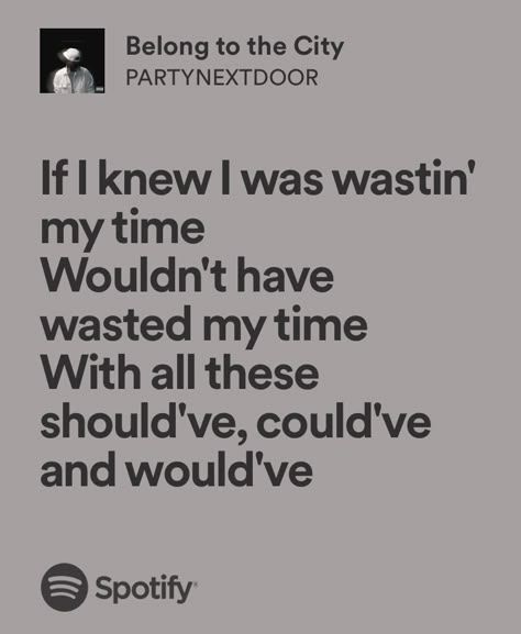 Belong To The City Partynextdoor, Partynextdoor Quotes Lyrics, Partynextdoor Lyrics, Partynextdoor Aesthetic, Drake Quotes Lyrics, Party Next Door, Lyrics Relatable, Petty Lyrics, Songs That Describe Me