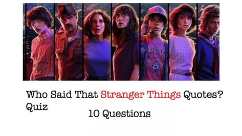 Who Said That Stranger Things Quotes? Quiz Buzzfeed Stranger Things, Stranger Things Trivia, Stranger Things Quotes, Stranger Things Quiz, Barbara Holland, Stranger Things Monster, Quote Quiz, Things Quotes, Jonathan Byers