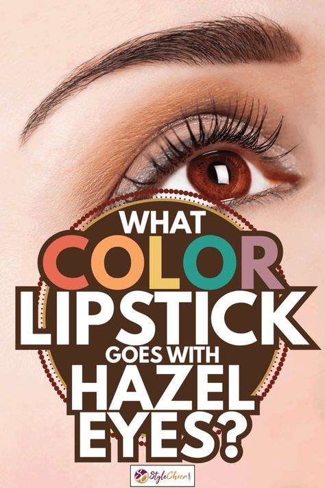 Color Lipstick with Hazel Eyes: Beautiful Woman with Professional Make Up Makeup For Dark Hair And Hazel Eyes, Eyeshadow Colors For Redheads, Lip Color For Hazel Eyes, Eye Makeup For Blondes With Green Eyes, Lipstick For Hazel Eyes, Fall Make Up Looks For Hazel Eyes, Hair Color To Compliment Hazel Eyes, Makeup With Hazel Eyes, Evening Makeup For Hazel Eyes