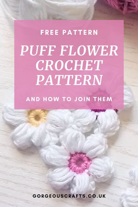 Puff Flower Crochet Pattern - Gorgeous Crafts How To Join Crochet Puff Flowers, Crochet Puff Flowers Free Pattern, Puff Flower Crochet Pattern, Crochet Puff Flowers, Puff Stitch Flower, Crochet Poppy Pattern, Crochet Washcloth Free Pattern, Crochet Washcloth Free, Flower Crochet Pattern