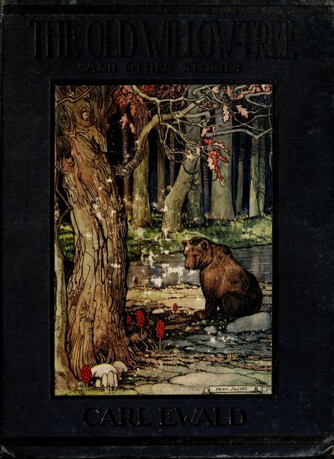 The old willow-tree, and other stories : Ewald, Carl, 1856-1908 : Free Download, Borrow, and Streaming : Internet Archive Helen Jacobs, St Anastasia, Lapin Art, Story Books Illustrations, Background Space, Bear Illustration, Childrens Books Illustrations, Photo D Art, Fairytale Illustration