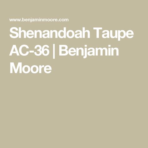 Shenandoah Taupe AC-36 | Benjamin Moore Waynesboro Taupe, Southwest Desert, Gray Tones, Benjamin Moore, Earth Tones, Paint Colors, Paint Colours