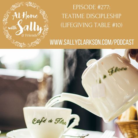 Teatime Discipleship: Lifegiving Table #10 and Podcast — SallyClarkson.com Teatime Discipleship, Cafe Area, Vanilla Sauce, Afternoon Coffee, Steaming Cup, Tea Parties, The Window, Afternoon Tea, Bible Quotes