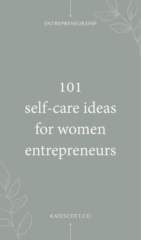 Ready for a breather? Here are 101 self-care ideas for female entrepreneurs. | Self-Care Tips | Self-Care for Entrepreneurs | Self-Care List Things to Do | Self-Care List Ideas | Women Self-Care Tips | #entrepreneur #selfcare Boss Tips, Woman Entrepreneur, Mindset Tips, Business Life, Entrepreneur Tips, Bakery Business, Need A Break, Women Entrepreneurs, Web Designers