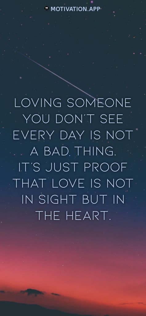 Loving someone you don't see every day is not a bad thing. It's just proof that love is not in sight but in the heart. From the Motivation app: https://motivation.app If You Love Someone Set Them Free, Loving Someone You Cant Have, Loving Someone You Can't Have, Thinking Of You Quotes, Cant Be Together, You Dont Love Me, Motivation App, Love Is Not, If You Love Someone