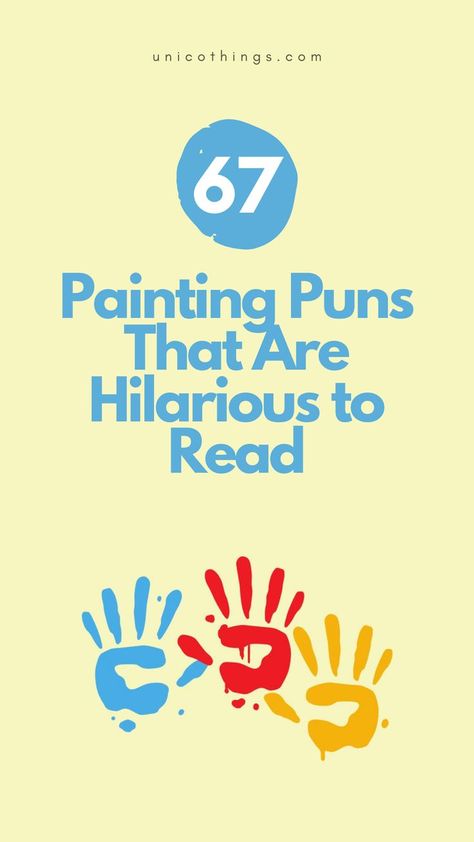 Check out these funny and hilarious painting puns that will add a splash of laughter to your artistic endeavours and bring colourful joy to your day. Color Puns, Art Puns, Witty Comebacks, Double Entendre, Food Puns, Paint Companies, Smile On, Yellow Painting, Funny Puns