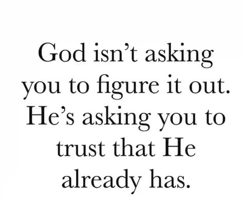 God isn’t asking you to figure it out. He’s asking you to trust that He already has – Glowwworm Soli Deo Gloria, Prayer Scriptures, Inspirational Bible Quotes, Christian Quotes Inspirational, God Loves You, Bible Encouragement, Prayer Quotes, Knowing God, Verse Quotes