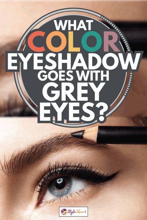 What Color Eyeshadow Goes With Grey Eyes? - StyleCheer.com Best Eyeshadow For Grey Eyes, Best Eyeshadow For Gray Eyes, Eyeshadow Grey Eyes, Blue Grey Eyeshadow Looks, Eyeshadow Colors For Gray Eyes, Eyeshadow Looks For Grey Eyes, Eyeshadow For Blue Grey Eyes, Eye Makeup For Blue Gray Eyes, Makeup Looks For Gray Eyes