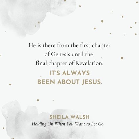 Sheila Walsh, Always Be, Letting Go, The One, Bible, Jesus, How To Plan, Let It Be